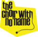 The Choir with No Name