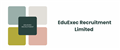 EduExec Recruitment Limited